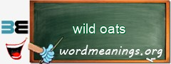 WordMeaning blackboard for wild oats